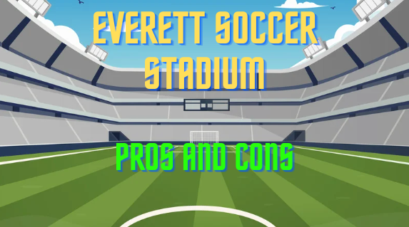 Pros and Cons of the Everett Soccer Stadium (art for op-ed)